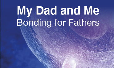 My Dad and Me - Bonding for fathers